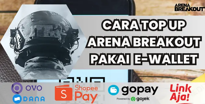 7 Langkah Mudah Top Up Game Arena Breakout Pakai E-Wallet 7 Langkah Mudah Top Up Game Arena Breakout Pakai E-Wallet