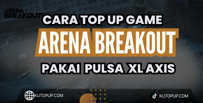 7 Langkah Simpel Cara Top Up Game Arena Breakout Pakai Pulsa XL Axis 7 Langkah Simpel Cara Top Up Game Arena Breakout Pakai Pulsa XL Axis