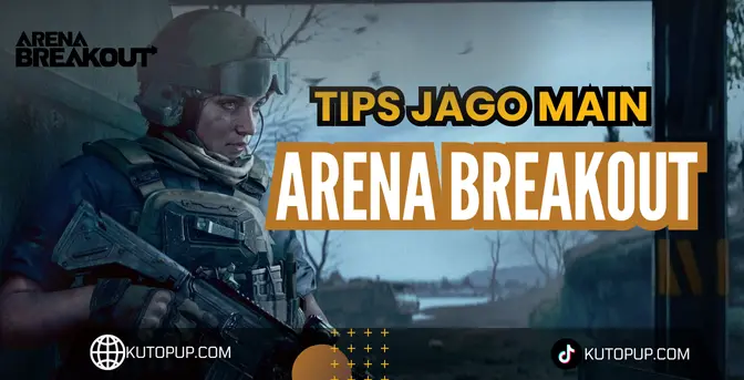 7 Tips Paling Penting Untuk Bermain Game Arena Breakout 7 Tips Paling Penting Untuk Bermain Game Arena Breakout