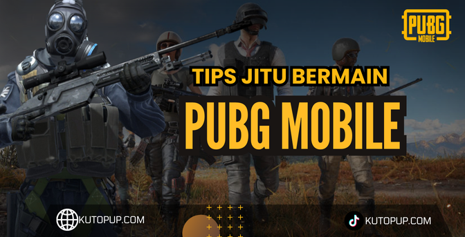 Tips Bermain PUBG Mobile Untuk Pemula