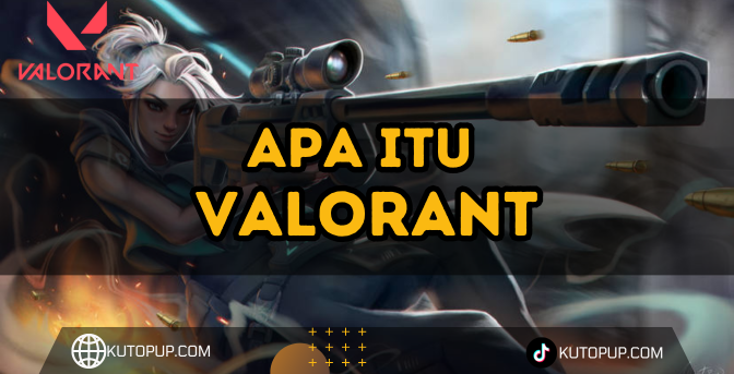 Apa Itu Game Valorant? Ini Penjelasan Lengkapnya Apa Itu Game Valorant? Ini Penjelasan Lengkapnya