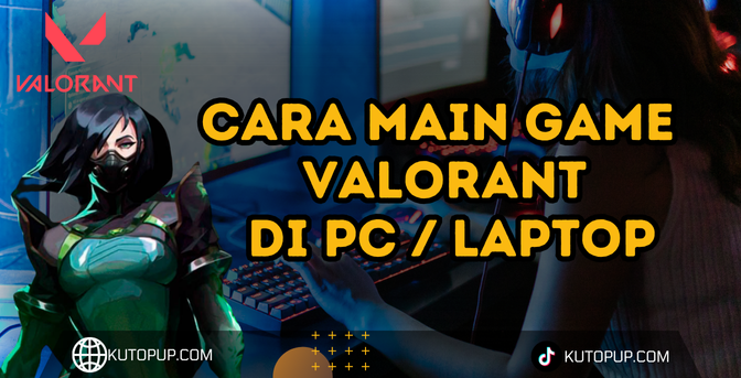 Cara Main Valorant Di PC Laptop Kentang Cara Main Valorant Di PC Laptop Kentang