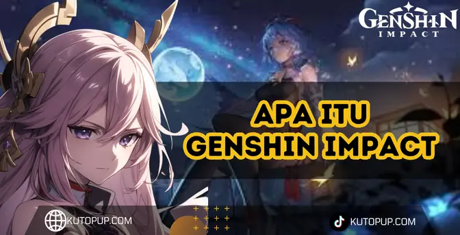 Apa Itu Genshin Impact Dan Mengapa Banyak Diminati Apa Itu Genshin Impact Dan Mengapa Banyak Diminati