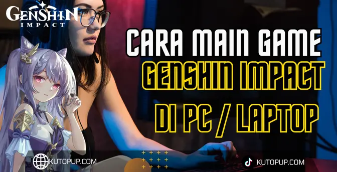 Cara Install Dan Main Genshin Impact Di PC Laptop Cara Install Dan Main Genshin Impact Di PC Laptop