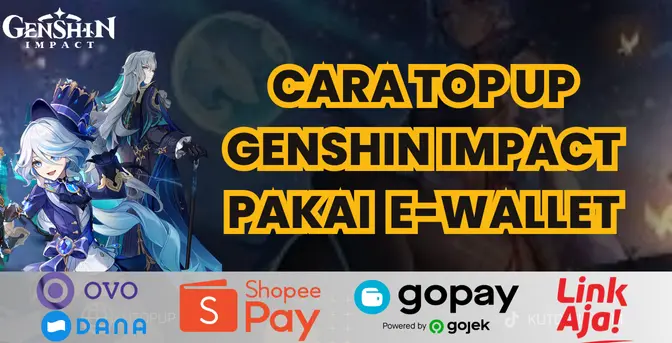 Alasan Harus Top Up Genshin Impact Dengan Ewallet Alasan Harus Top Up Genshin Impact Dengan Ewallet