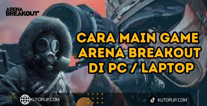 7 Cara Gampang Main Game Arena Breakout Di PC Laptop 7 Cara Gampang Main Game Arena Breakout Di PC Laptop