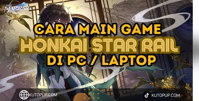 Cara Install Dan Main Honkai Star Rail Di PC Laptop Cara Install Dan Main Honkai Star Rail Di PC Laptop