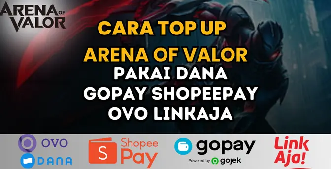 Promo Top Up Arena Of Valor Pakai DANA GoPay ShopeePay OVO LinkAja Promo Top Up Arena Of Valor Pakai DANA GoPay ShopeePay OVO LinkAja