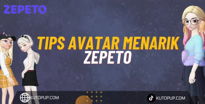 Tips Bermain Zepeto Agar Avatar Lebih Keren Tips Bermain Zepeto Agar Avatar Lebih Keren