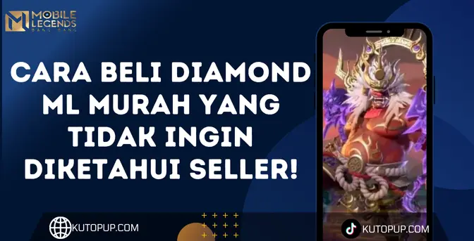 Cara Aman Dan Mudah Beli Diamond ML Murah Di Kutopup