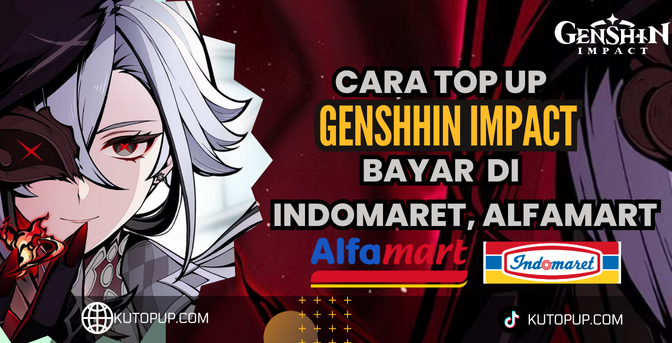 Cara Top Up Genshin Impact Di Indomaret Dan Alfamart Terbaru Cara Top Up Genshin Impact Di Indomaret Dan Alfamart Terbaru