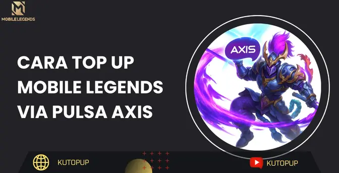 Top Up ML Pakai Pulsa AXIS Murah Biar Nggak Salah Langkah, Baca Disini