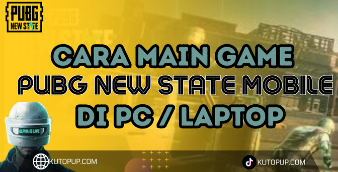 Panduan Lengkap Cara Main PUBG New State Mobile Di PC Laptop Panduan Lengkap Cara Main PUBG New State Mobile Di PC Laptop