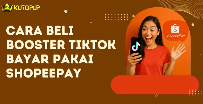 Cara Beli Booster TikTok Bayar Pakai ShopeePay Cara Beli Booster TikTok Bayar Pakai ShopeePay