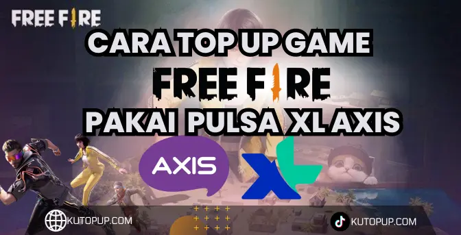 Cara Top Up Free Fire Pakai Pulsa XL Axis Cara Top Up Free Fire Pakai Pulsa XL Axis
