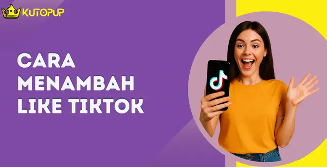 Cara Menambah Like TikTok Cara Menambah Like TikTok