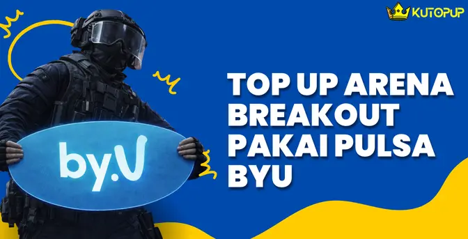 Top Up Arena Breakout Pakai Pulsa ByU Buat Bonds, Baca Caranya Disini