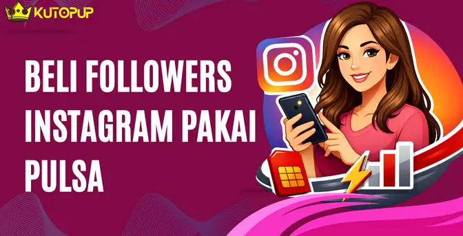 Beli Followers Instagram Pakai Pulsa Ternyata Begini Caranya, Lihat Disini