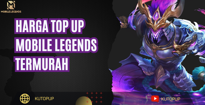 Harga Top Up Mobile Legends Termurah Dan Terupdate | Kutopup