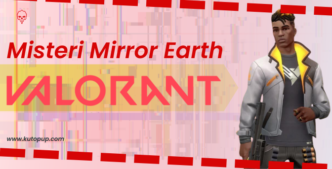 Menyelami Lore Valorant Misteri Mirror Earth