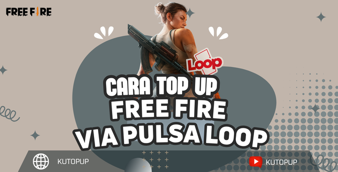 Cara Top Up Free Fire Via Pulsa Loop Termudah Dan Tercepat