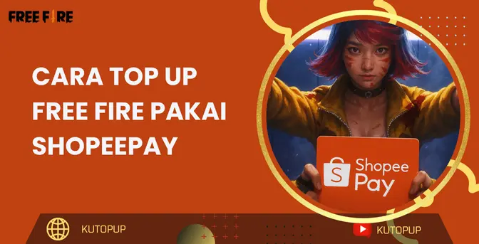 Cara Top Up Free Fire Pakai ShopeePay Resmi Dan Praktis | Kutopup
