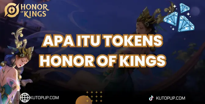 Apa Itu Tokens Honor Of Kings? Kenali Fungsi Dan Manfaatnya! Apa Itu Tokens Honor Of Kings? Kenali Fungsi Dan Manfaatnya!