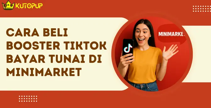 Cara Beli Booster TikTok Bayar Di Minimarket
