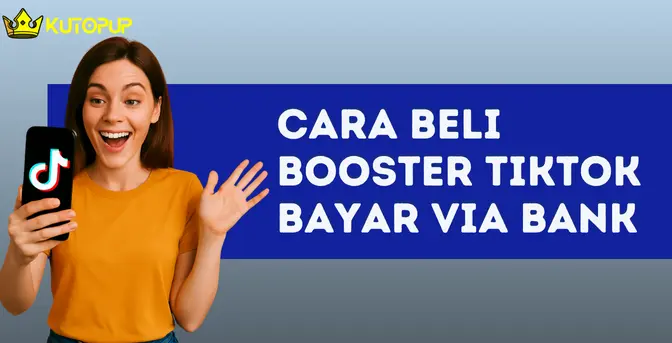 Cara Beli Booster TikTok Bayar Via Bank