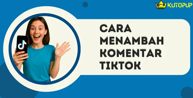 Cara Menambah Komentar TikTok