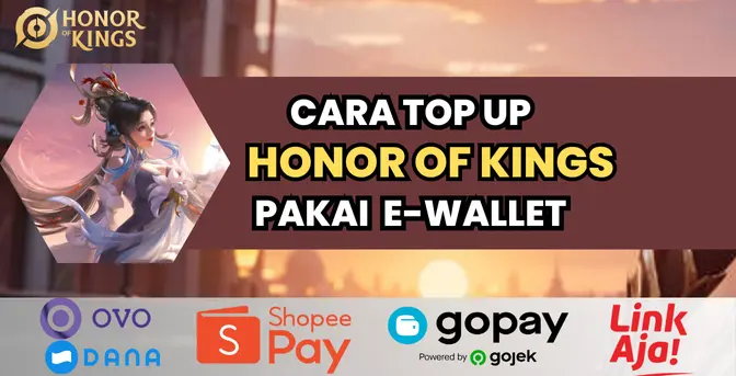 Cara Mudah Top Up Honor Of Kings Pakai E-Wallet Cara Mudah Top Up Honor Of Kings Pakai E-Wallet