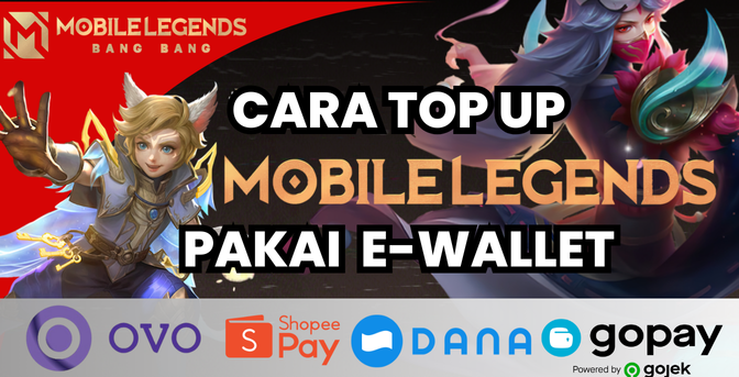 Cara Top Up Mobile Legends Pakai E-Wallet Gampang Banget