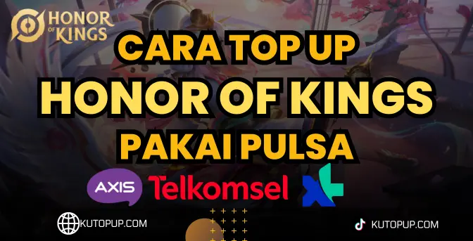 Top Up HOK Pulsa Caranya Gimana? Lihat Tutorialnya Disini