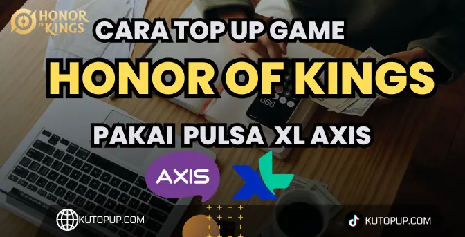 Cara Mudah Top Up Honor Of Kings Pakai Pulsa XL Axis Cara Mudah Top Up Honor Of Kings Pakai Pulsa XL Axis