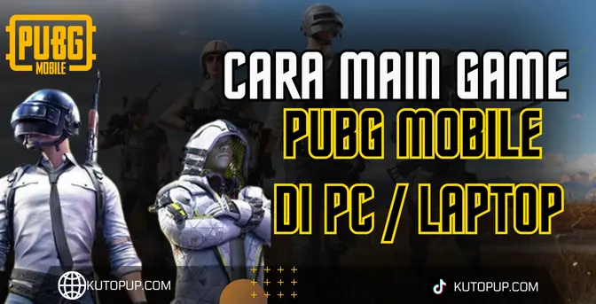 Cara Mudah Main PUBG Mobile Di PC Laptop Cara Mudah Main PUBG Mobile Di PC Laptop