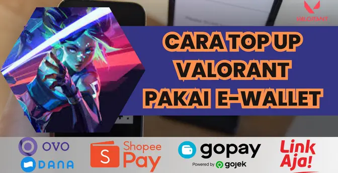 Cara Top Up Valorant Pakai E-wallet Cara Top Up Valorant Pakai E-wallet