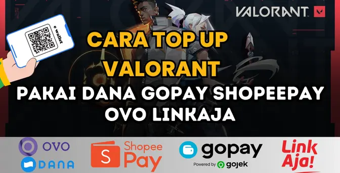Cara Top Up Game Valorant Pakai Dana, GoPay, ShopeePay, OVO, LinkAja Cara Top Up Game Valorant Pakai Dana, GoPay, ShopeePay, OVO, LinkAja
