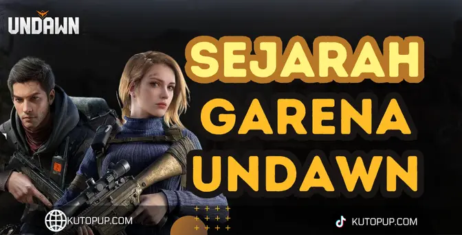 Sejarah Garena Undawn, Ini 7 Fakta Menariknya Sejarah Garena Undawn, Ini 7 Fakta Menariknya