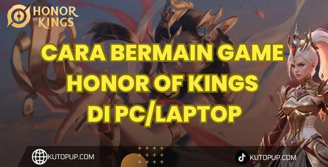 Cara Main Honor Of Kings Di PC Dan Laptop Cara Main Honor Of Kings Di PC Dan Laptop