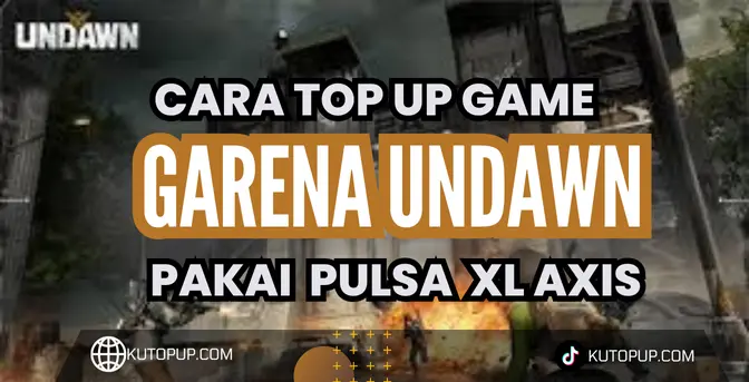 7 Cara Simpel Top Up Garena Undawn Pakai Pulsa XL Axis 7 Cara Simpel Top Up Garena Undawn Pakai Pulsa XL Axis