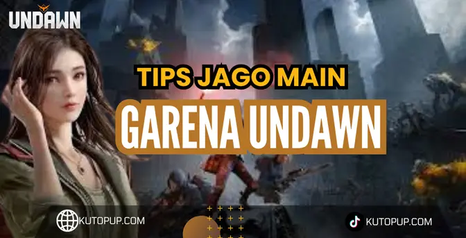 7 Tips Penting Bermain Game Garena Undawn 7 Tips Penting Bermain Game Garena Undawn