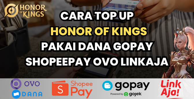 Cara Top Up Honor Of Kings Pakai Dana GoPay ShopeePay OVO LinkAja Cara Top Up Honor Of Kings Pakai Dana GoPay ShopeePay OVO LinkAja