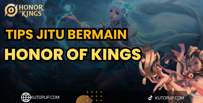 5 Tips Jitu Main Honor Of Kings Untuk Kalian Yang Ingin Push Rank! 5 Tips Jitu Main Honor Of Kings Untuk Kalian Yang Ingin Push Rank!